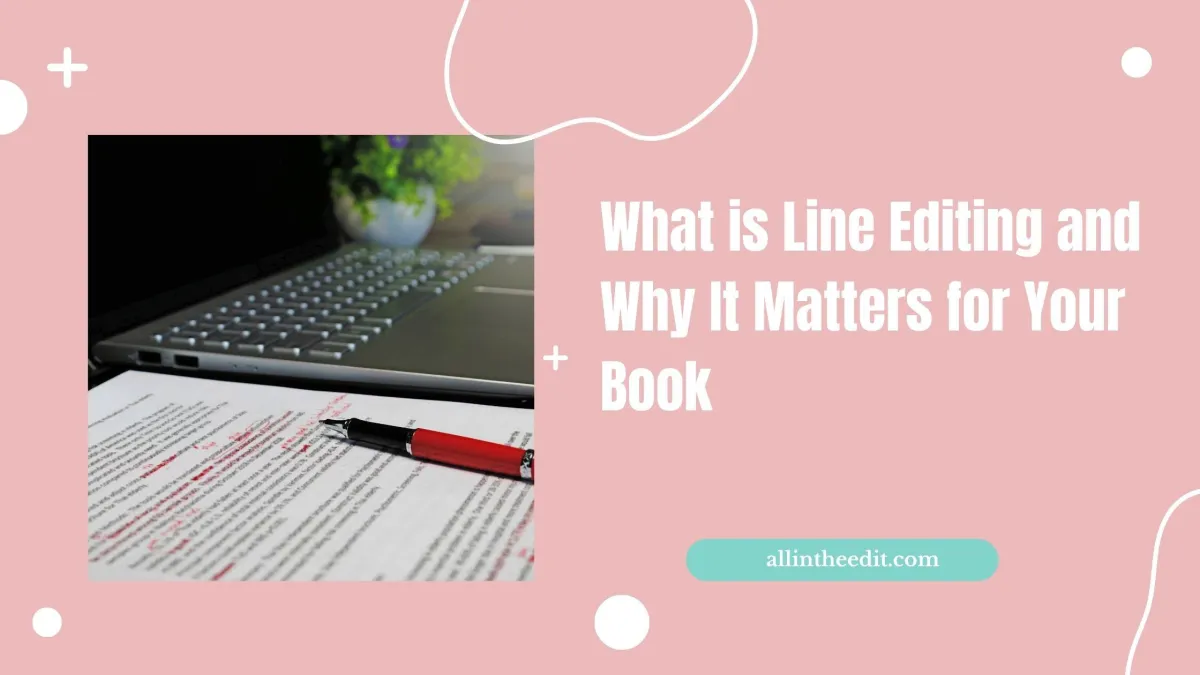 What is Line Editing and Why It Matters for Your Book