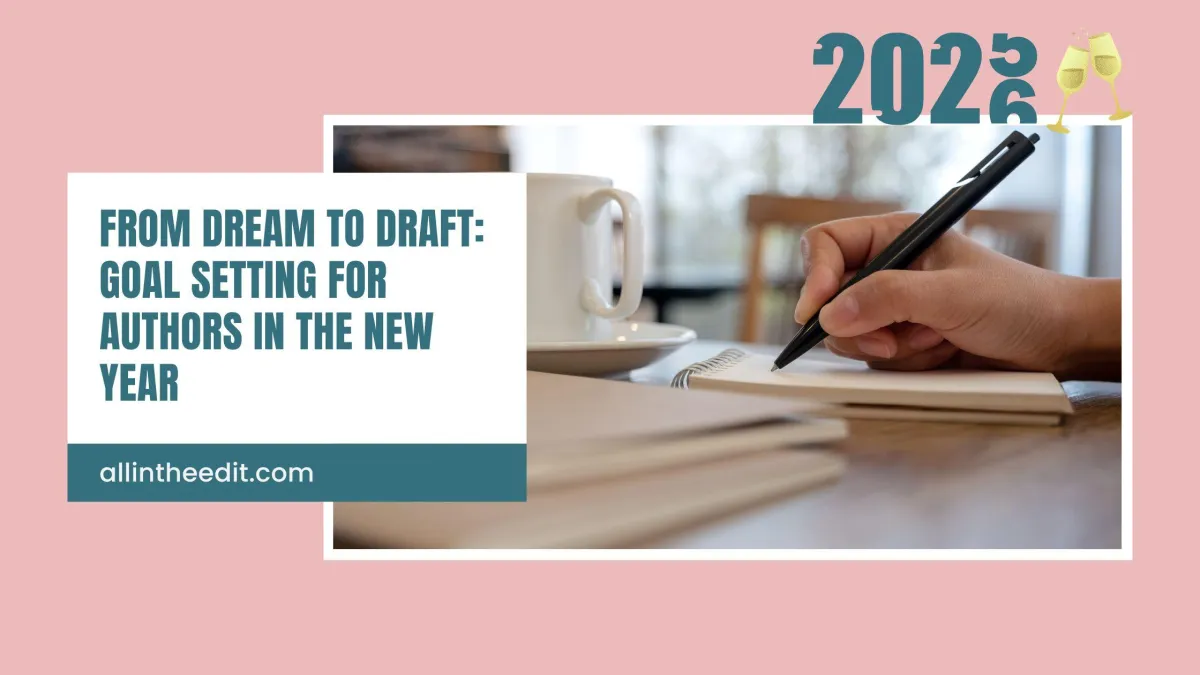 From Dream to Draft: Goal Setting for Authors in the New Year

