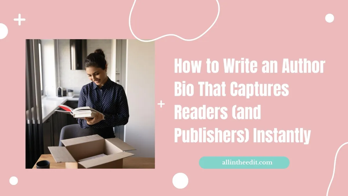 How to Write an Author Bio That Captures Readers (and Publishers) Instantly