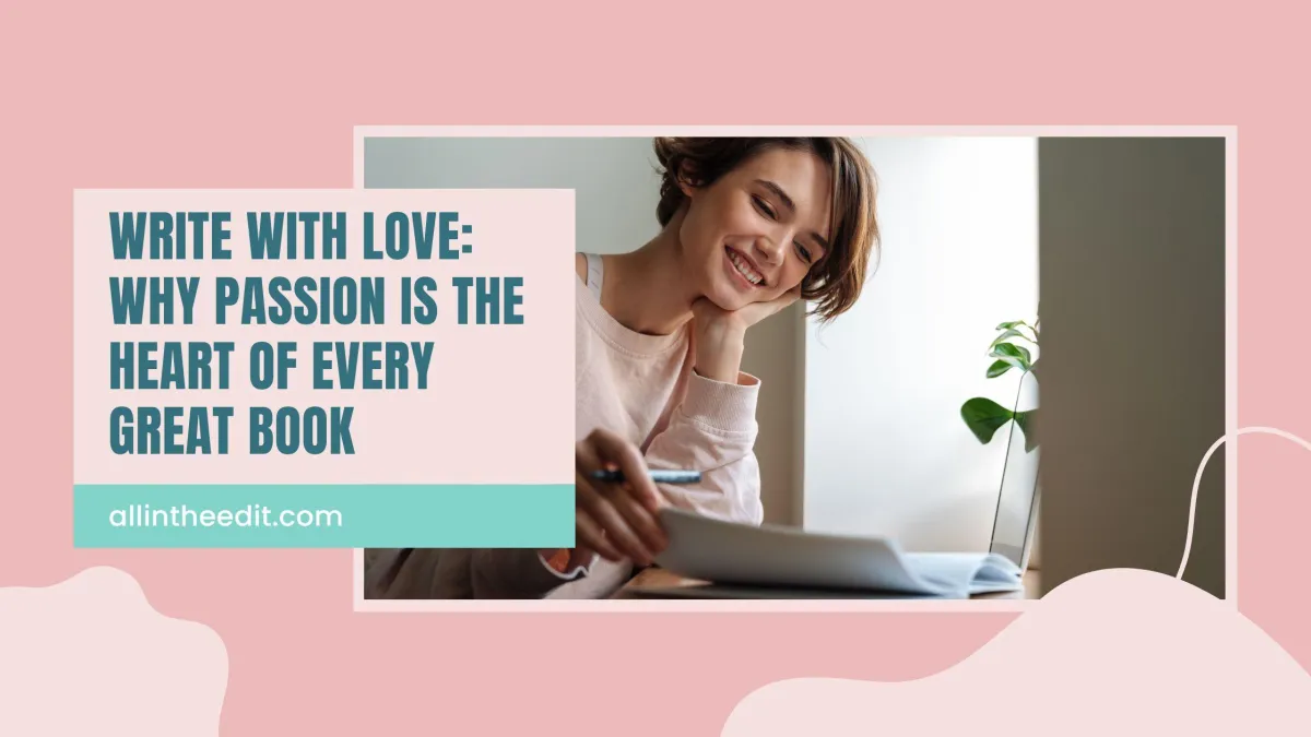 Write with Love: Why Passion Is the Heart of Every Great Book

