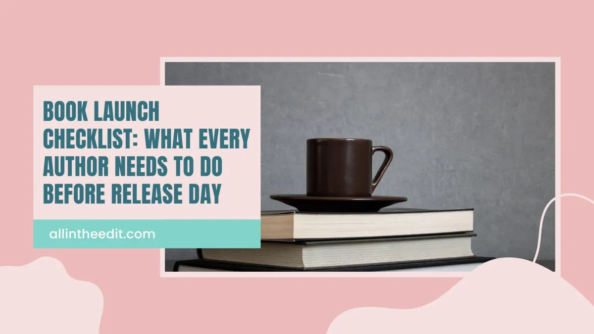Book Launch Checklist: What Every Author Needs to Do Before Release Day