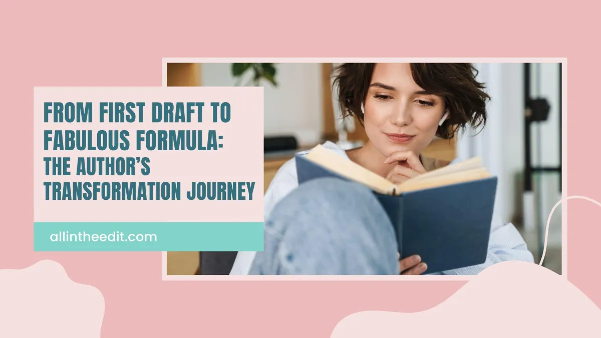 From First Draft to Fabulous Formula: The Author’s Transformation Journey