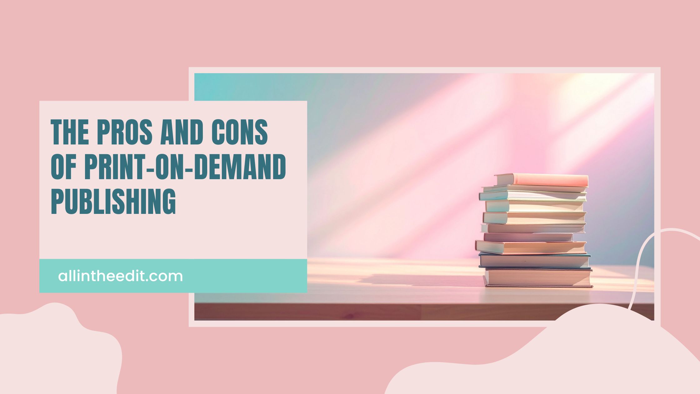 The Pros and Cons of Print-on-Demand Publishing