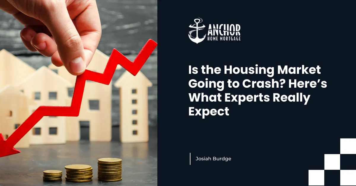 Is the Housing Market Going to Crash? Here’s What Experts Really Expect