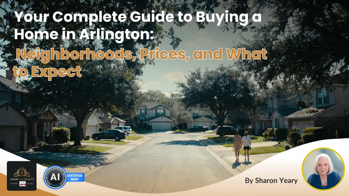 Buying a Home in Arlington TX | Neighborhoods, Prices, and What to Expect
