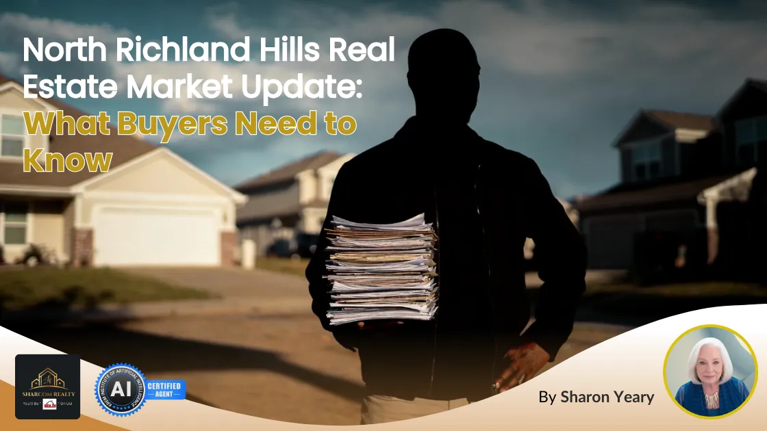 North Richland Hills Real Estate Market Update: What Buyers Should Know