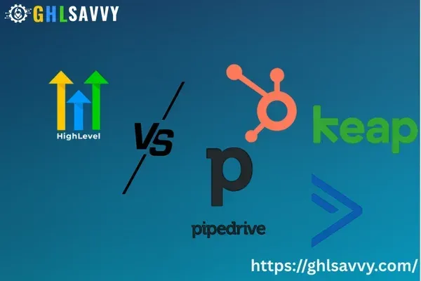 GoHighLevel vs Other CRMs for Agencies