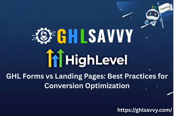 GHL Forms vs Landing Pages