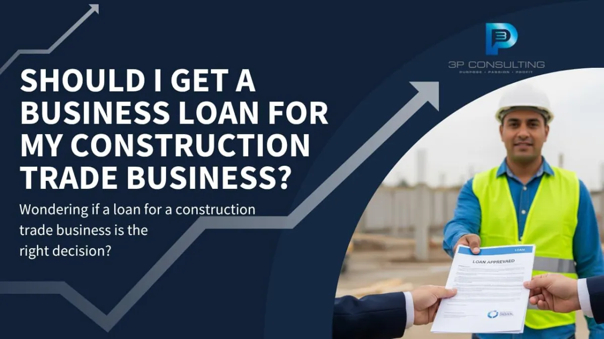 Should I Get a Business Loan for My Construction Trade Business?