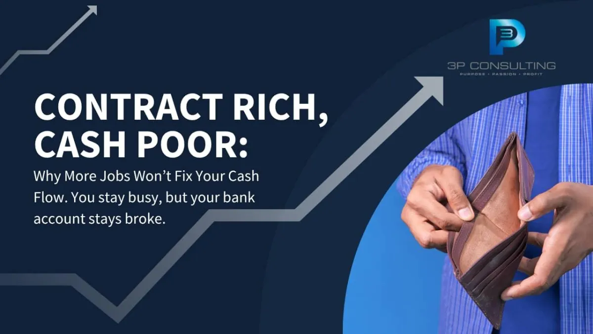 Contract Rich, Cash Poor: Why More Jobs Won’t Fix Your Cash Flow