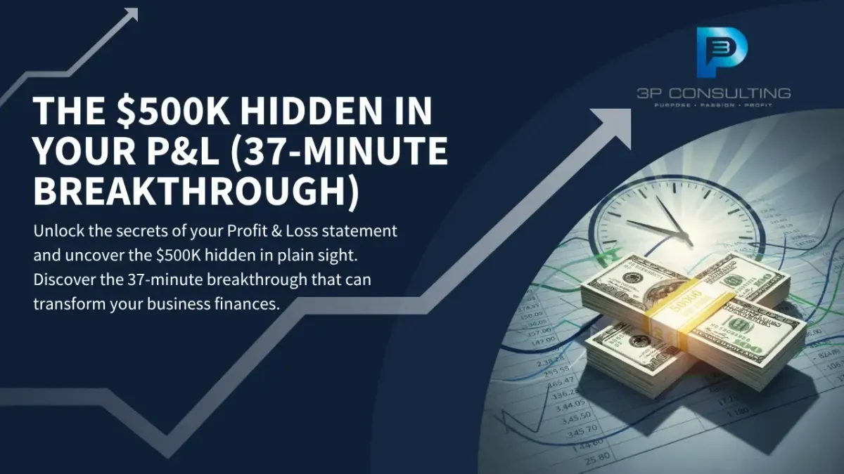 The $500K Hidden in Your P&L (37-Minute Breakthrough)