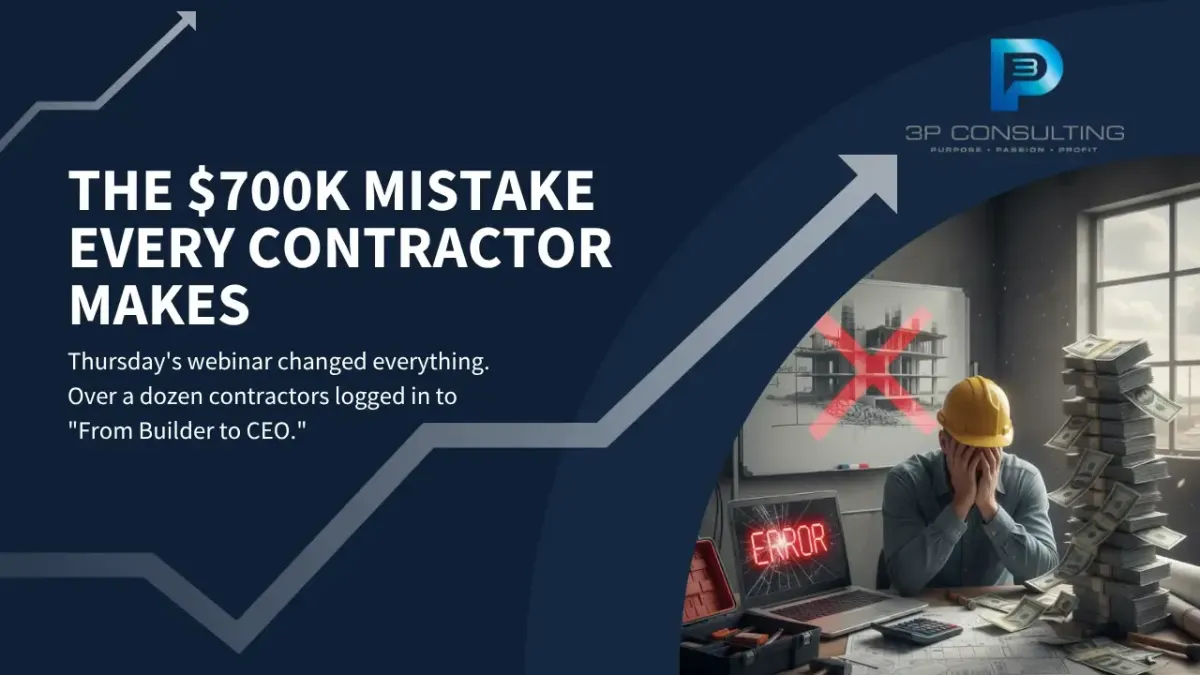 The $700K Mistake Every Contractor Makes