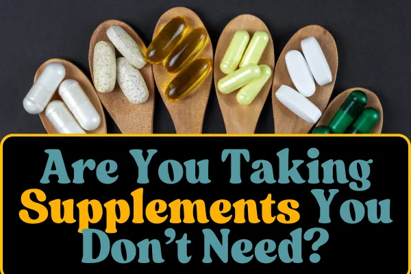Do You Really Need All Those Supplements? Lab Testing Can Tell You What’s Missing
