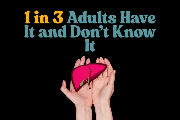 NASH Explained: How to Detect and Reverse This Silent Liver Disease