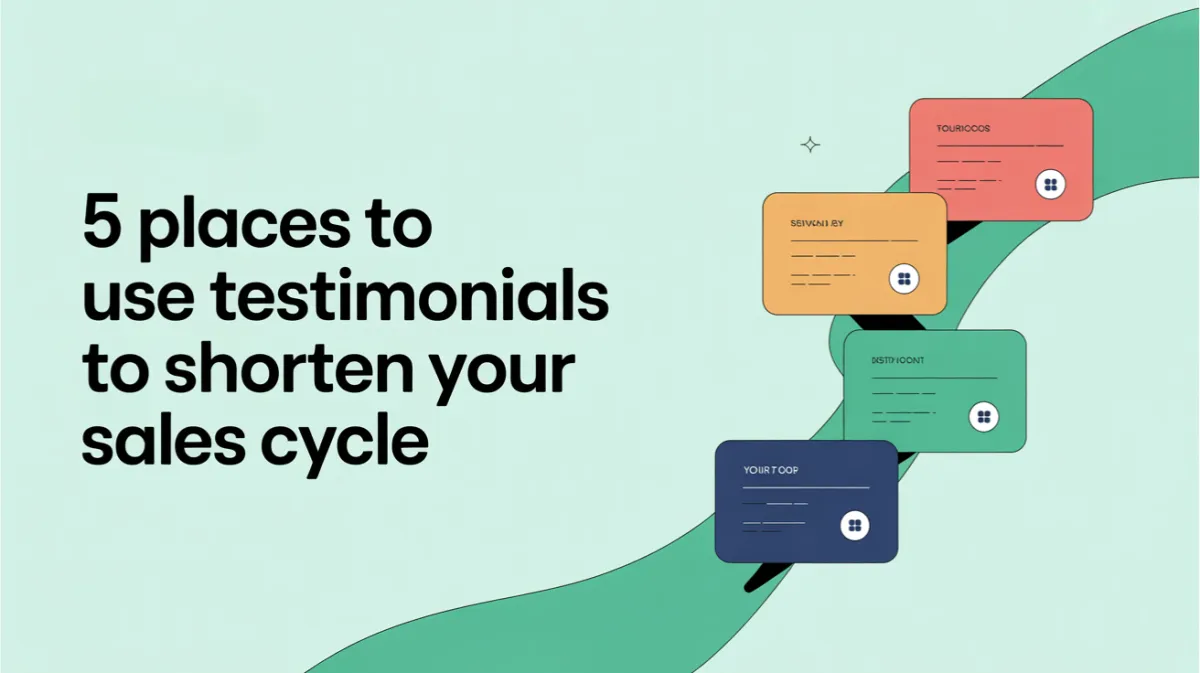 5 Places to Use Testimonials to Shorten Your Sales Cycle