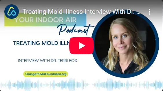Change The Air Foundation - Treating Mold Illness with Dr. Terri Fox