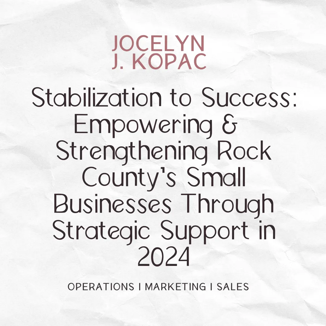 Stabilization to Success: Empowering &   Strengthening Rock County’s Small Businesses Through Strategic Support in 2024