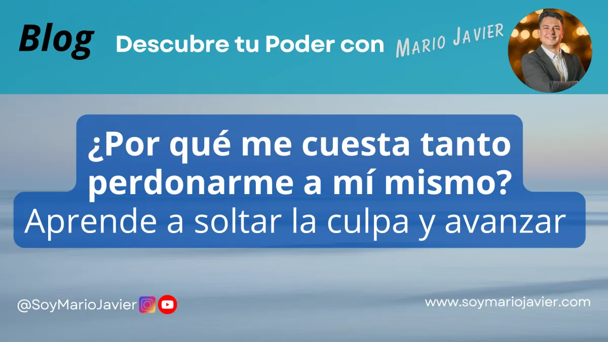 ¿Por qué me cuesta tanto perdonarme a mí mismo?
