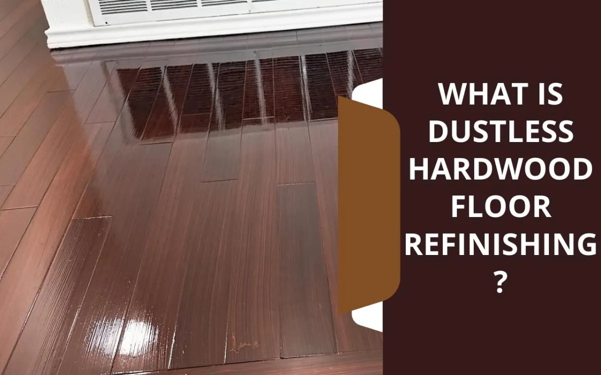 What Is Dustless Hardwood Floor Refinishing?