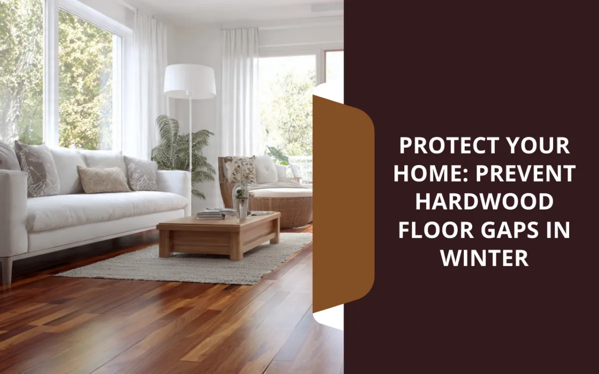Prevent hardwood floor gaps in winter with stable indoor humidity in a cozy living room