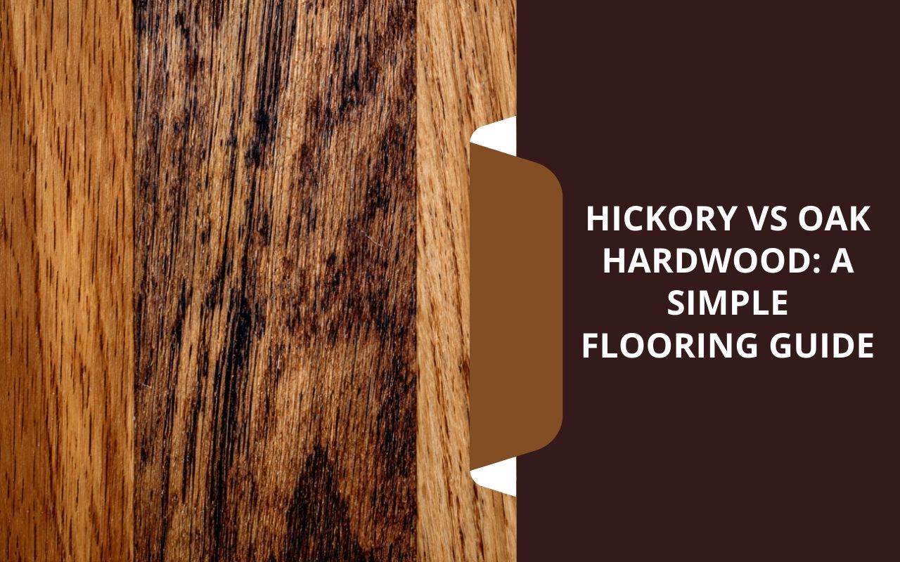 Hickory vs oak hardwood grain contrast showing rustic vs classic character