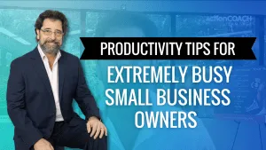 Productivity Tips for Extremely Busy Small Business Owners