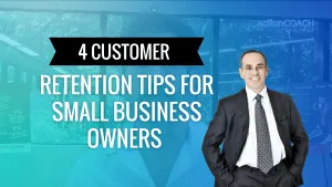 4 Customer Retention Tips for Small Business Owners