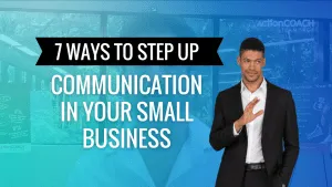 7 Ways to Step up Communication in Your Small Business