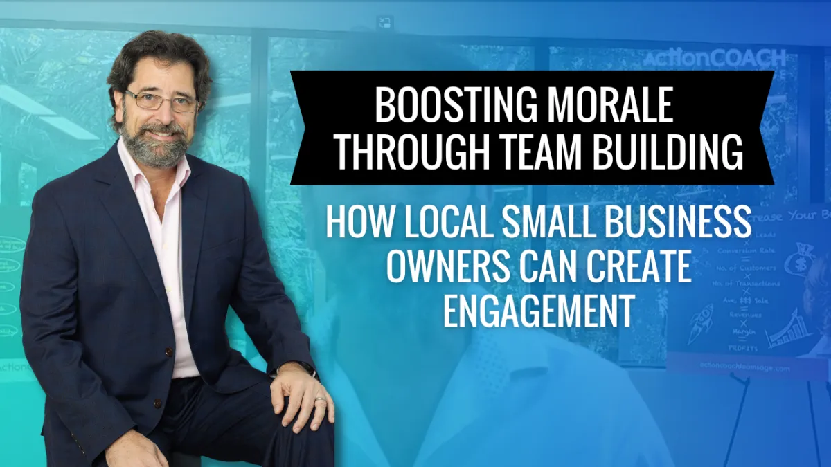 Boosting Morale Through Team Building: How Local Small Business Owners Can Create Engagement