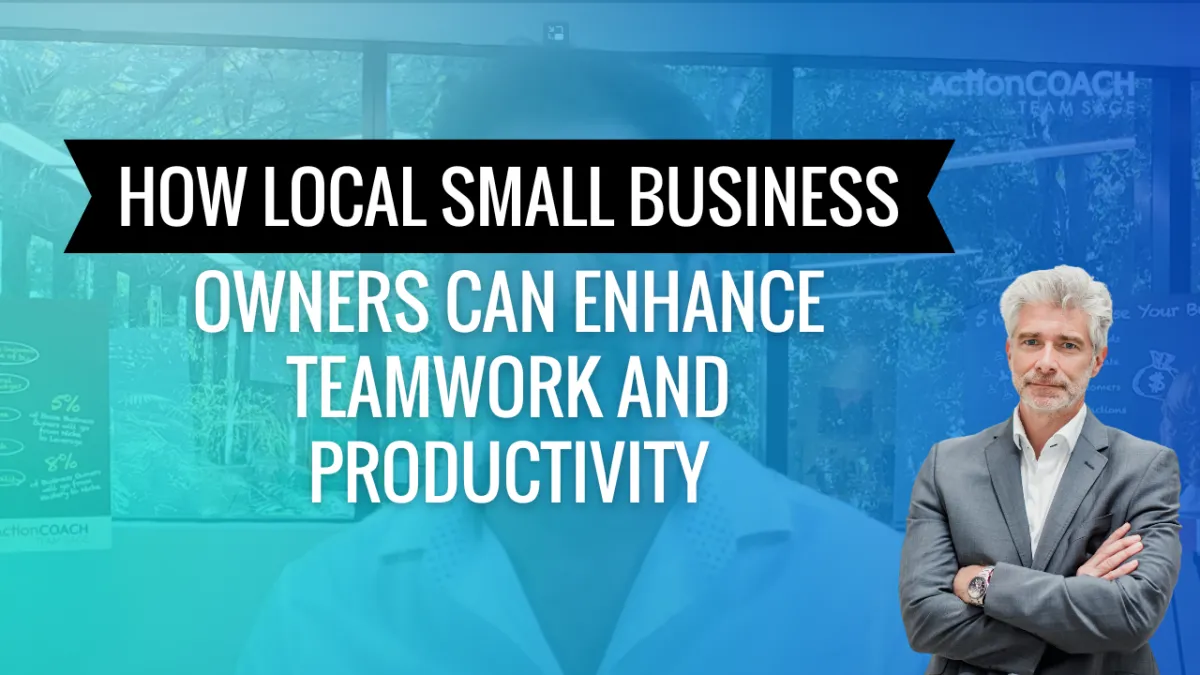 How Local Small Business Owners Can Enhance Teamwork and Productivity