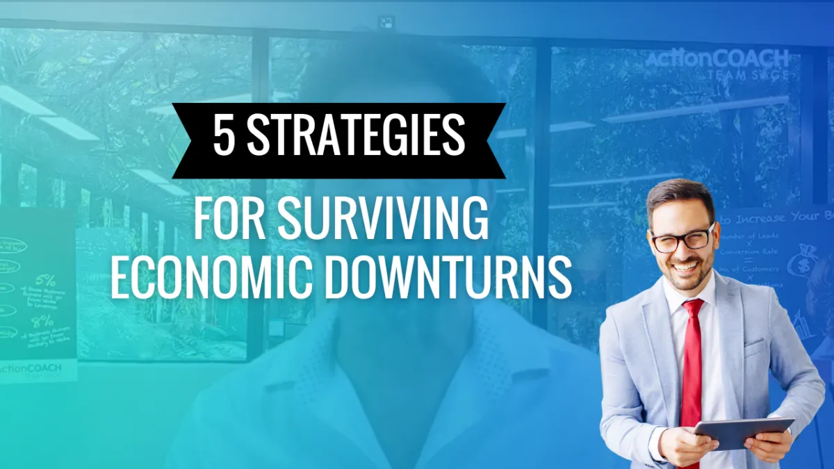 5 Strategies for Surviving Economic Downturns