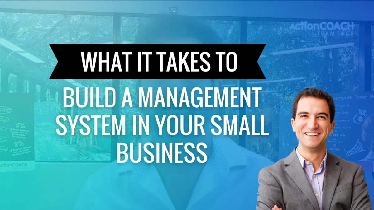 What it takes to Build a Management System in your small business