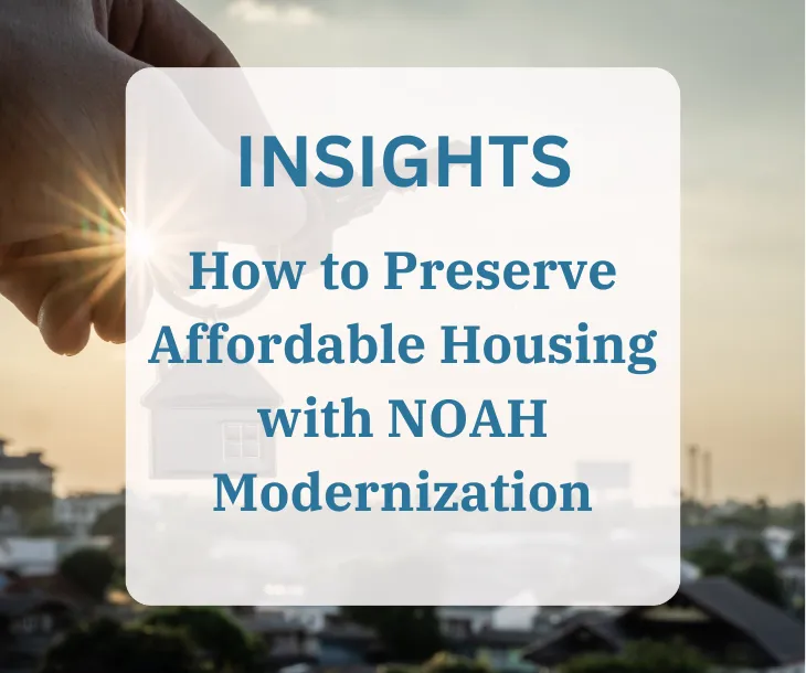 How to Preserve Affordable Housing with NOAH Modernization