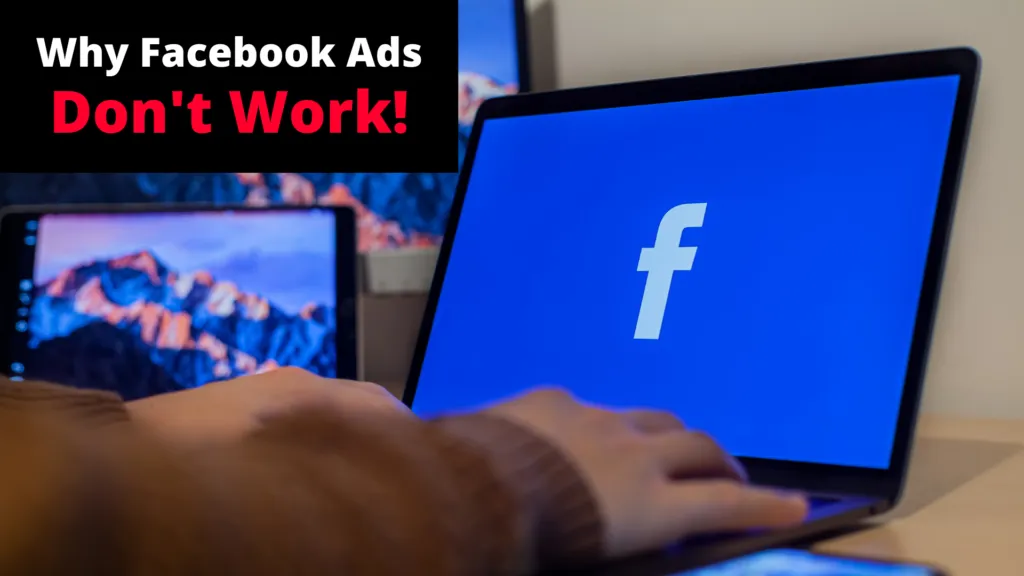 Why Your Facebook Ads Don't Work