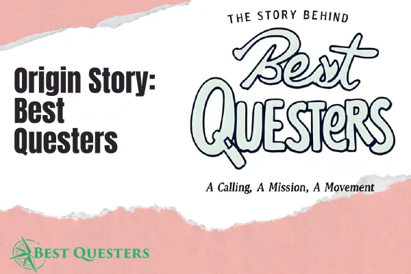 The Story Behind Best Questers: A Calling, A Mission, A Movement