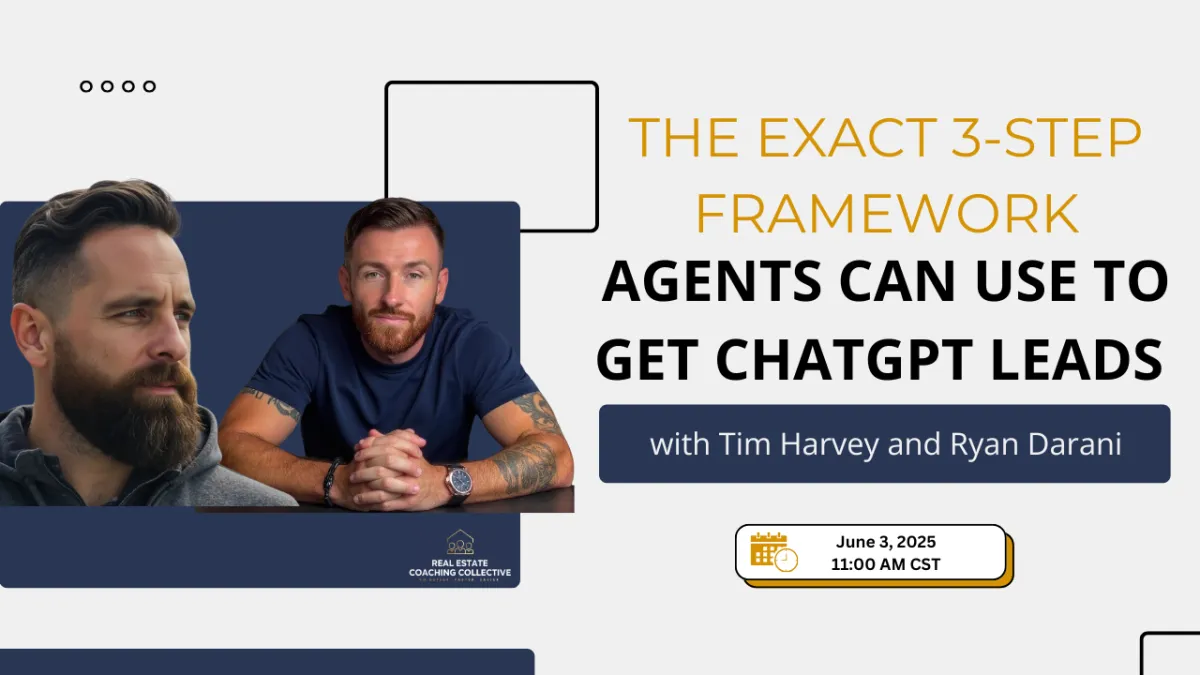 The Exact 3 Step Framework Agents Can Use To Get ChatGPT Leads with Tim Harvey and Ryan Darani