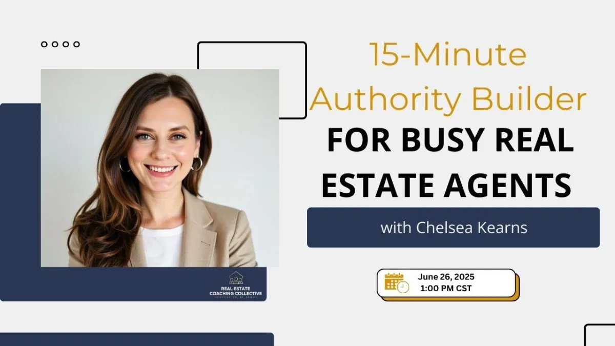 15 Minute Authority Builder for Busy Real Estate Agents with Chelsea Kearns