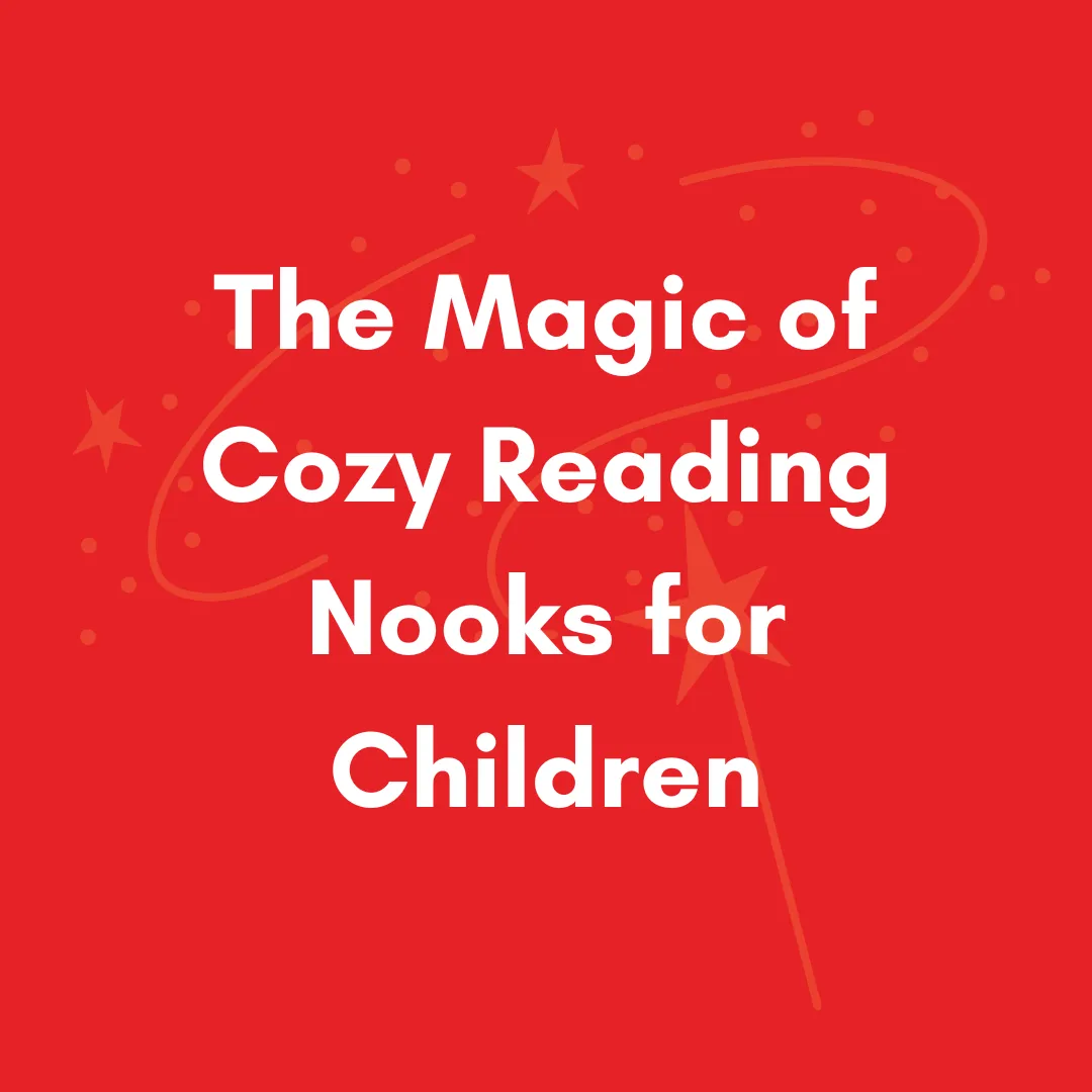 The Magic of Cozy Reading Nooks for Children