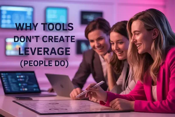 Stop Chasing Tools: Build Leverage with Systems + AI"