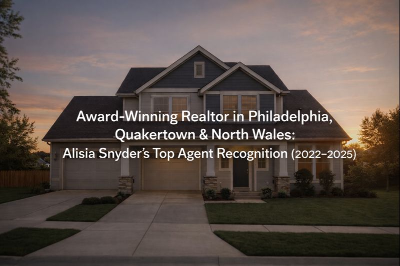 Top Agent awards and Philly Favorites recognition for Alisia Snyder in Philadelphia, Quakertown, and North Wales