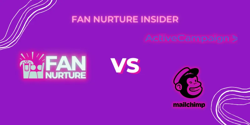 Fan Nurture Vs MailChimp Vs Active Campaign