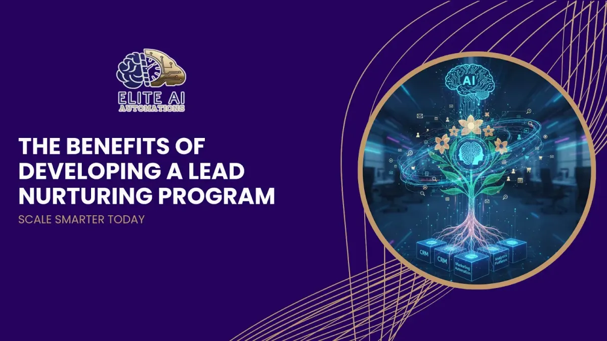 Benefits of Developing a Lead Nurturing Program | Elite AI