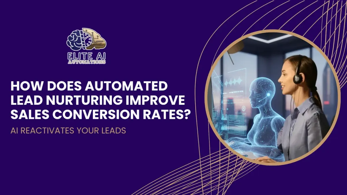 How Does Automated Lead Nurturing Improve Sales Conversion Rates?