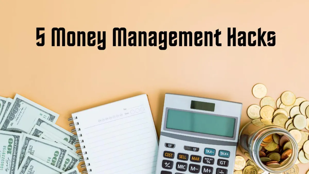 5 Money Management Hacks