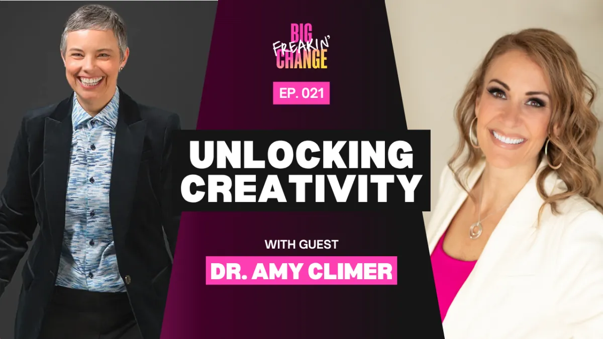 Ep. 021 w/ Dr. Amy Climer | Unlocking Creativity