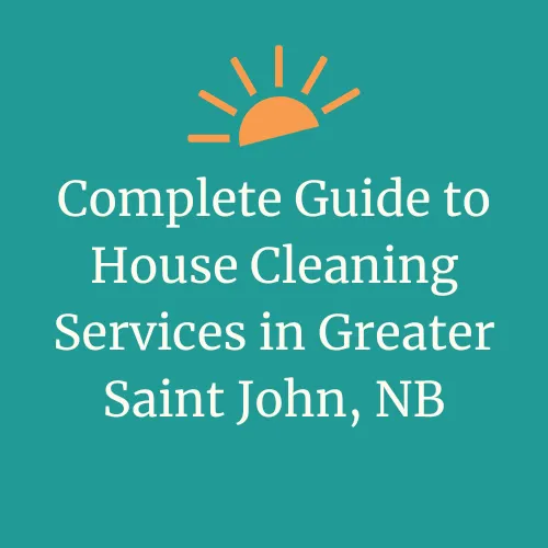 "Complete Guide to House Cleaning Services in Saint John, NB" text with DayMaker Cleaning Co. sun logo element