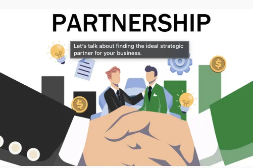 Let’s talk about finding the ideal strategic partner for your business.