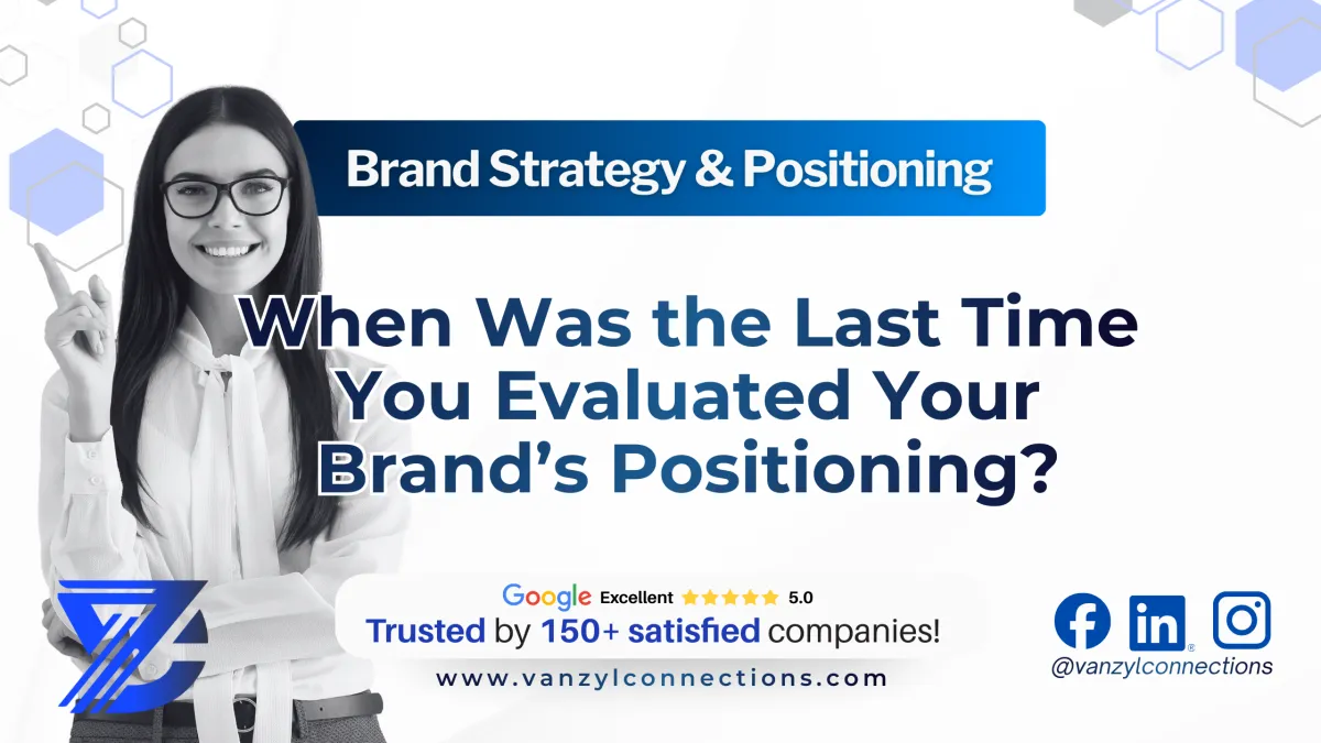 When Was the Last Time You Evaluated Your Brand’s Positioning?