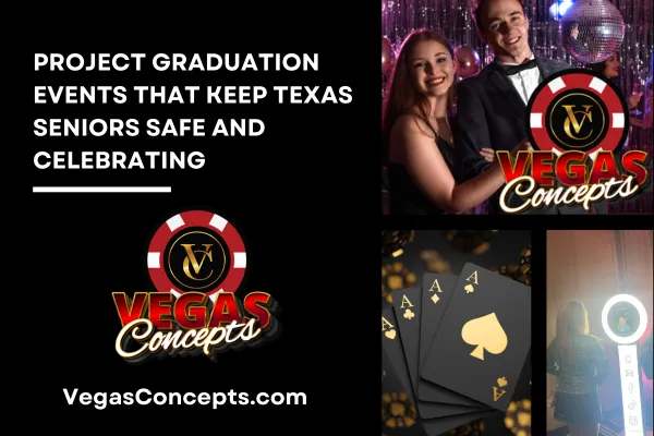 Project Graduation Events That Keep Texas Seniors Safe and Celebrating