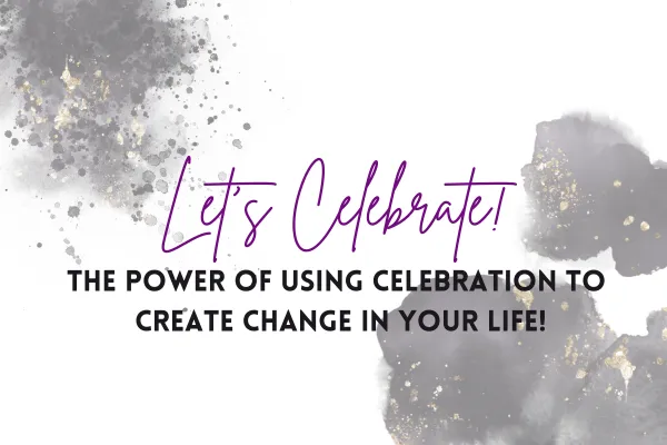 The Power of Celebration